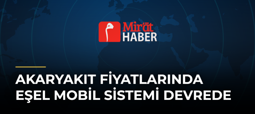 Akaryakıt Fiyatlarında Eşel Mobil Sistemi Devrede
