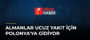 Almanlar Ucuz Yakıt İçin Polonya’ya Gidiyor