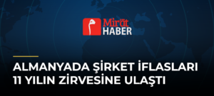 Almanyada Şirket İflasları 11 Yılın Zirvesine Ulaştı
