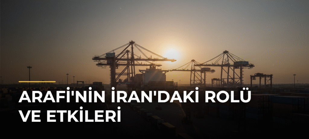 Arafi’nin İran’daki Rolü ve Etkileri