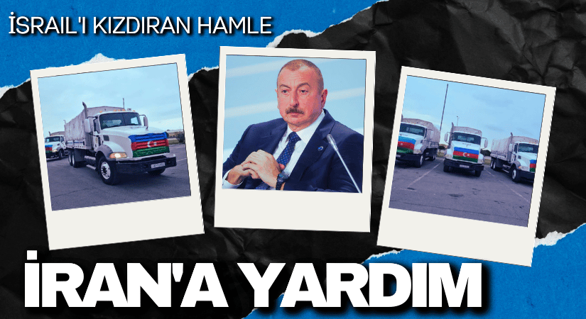 Azerbaycan’ın İsrail’i Çıldırtan Cesur Hamle