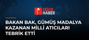 Bakan Bak, Gümüş Madalya Kazanan Milli Atıcıları Tebrik Etti