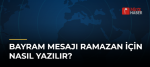 Bayram Mesajı Ramazan İçin Nasıl Yazılır?