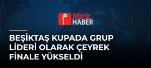 Beşiktaş Kupada Grup Lideri Olarak Çeyrek Finale Yükseldi