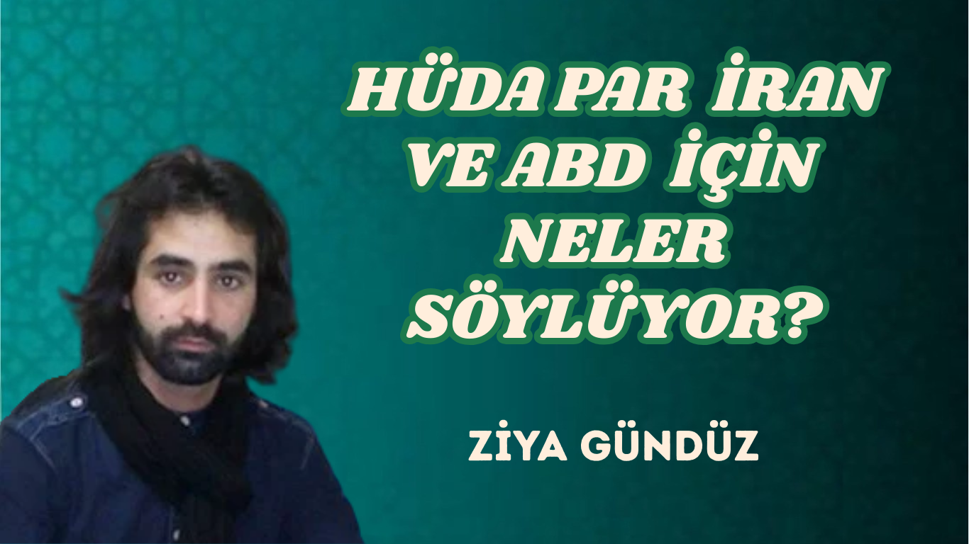 HÜDA PAR İRAN VE ABD İÇİN NELER SÖYLÜYOR?