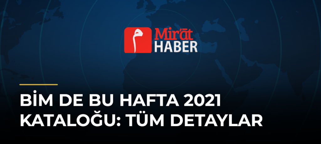 Bim de Bu Hafta 2021 Kataloğu: Tüm Detaylar