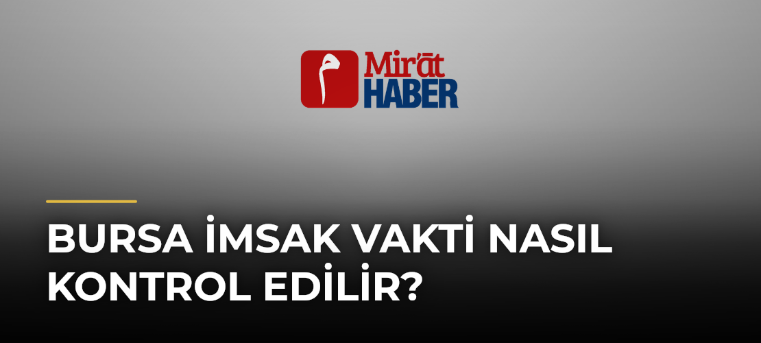 Bursa İmsak Vakti Nasıl Kontrol Edilir?