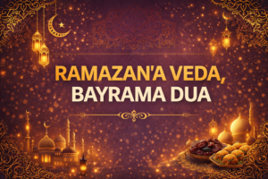 RAMAZAN’A VEDA BAYRAMA DUA