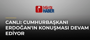 CANLI: Cumhurbaşkanı Erdoğan’ın Konuşması Devam Ediyor