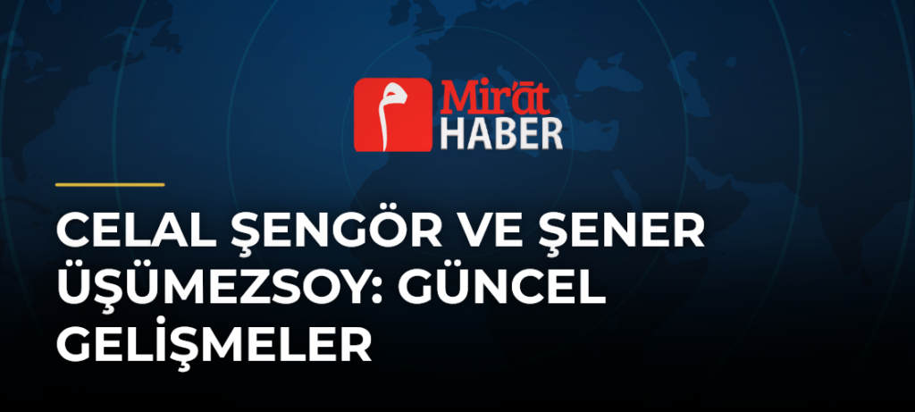 Celal Şengör ve Şener Üşümezsoy: Güncel Gelişmeler