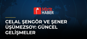 Celal Şengör ve Şener Üşümezsoy: Güncel Gelişmeler