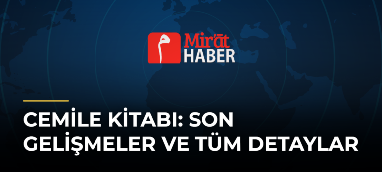 Cemile Kitabı: Son Gelişmeler ve Tüm Detaylar