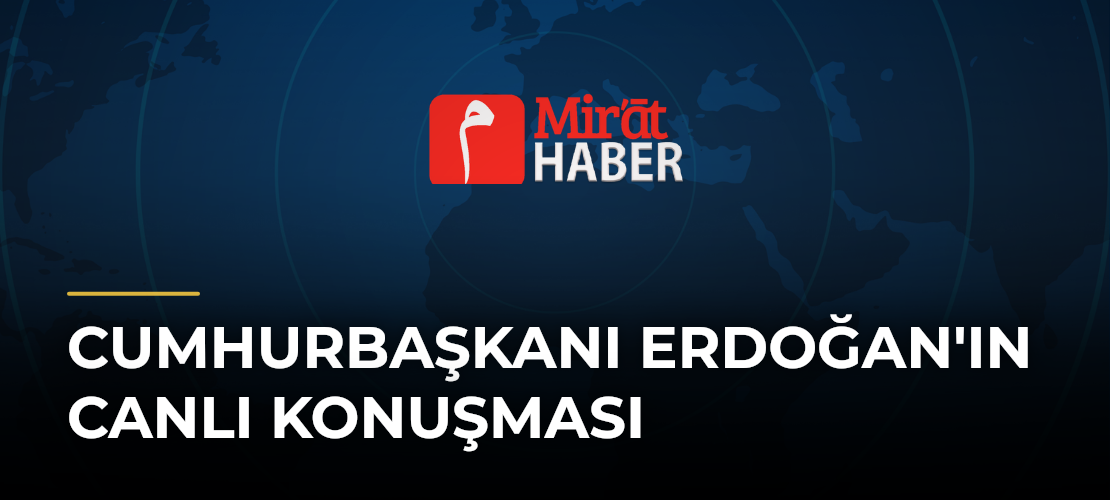 Cumhurbaşkanı Erdoğan'ın Canlı Konuşması