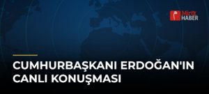 Cumhurbaşkanı Erdoğan’ın Canlı Konuşması