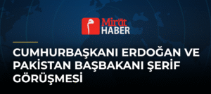 Cumhurbaşkanı Erdoğan ve Pakistan Başbakanı Şerif Görüşmesi