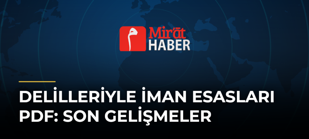 Delilleriyle İman Esasları Pdf: Son Gelişmeler