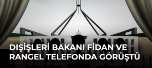 Dışişleri Bakanı Fidan ve Rangel Telefonda Görüştü