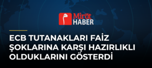 ECB Tutanakları Faiz Şoklarına Karşı Hazırlıklı Olduklarını Gösterdi