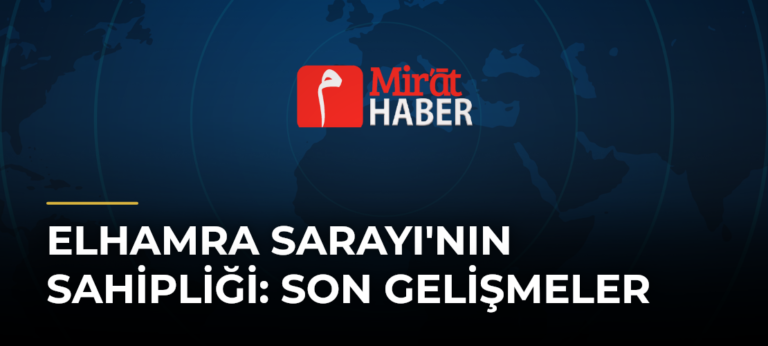 Elhamra Sarayı’nın Sahipliği: Son Gelişmeler