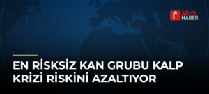 En Risksiz Kan Grubu Kalp Krizi Riskini Azaltıyor