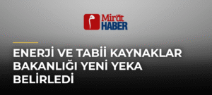 Enerji ve Tabii Kaynaklar Bakanlığı Yeni YEKA Belirledi