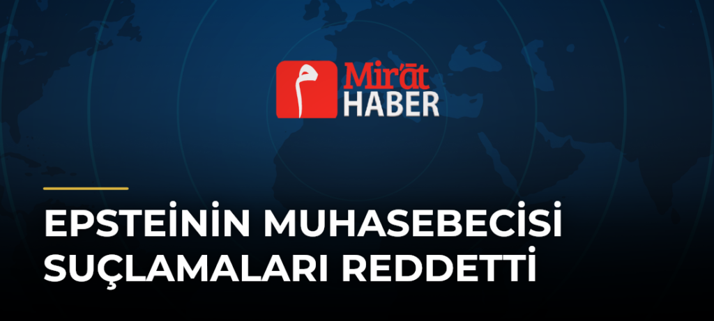 Epsteinin Muhasebecisi Suçlamaları Reddetti