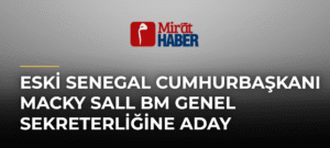 Eski Senegal Cumhurbaşkanı Macky Sall BM Genel Sekreterliğine Aday