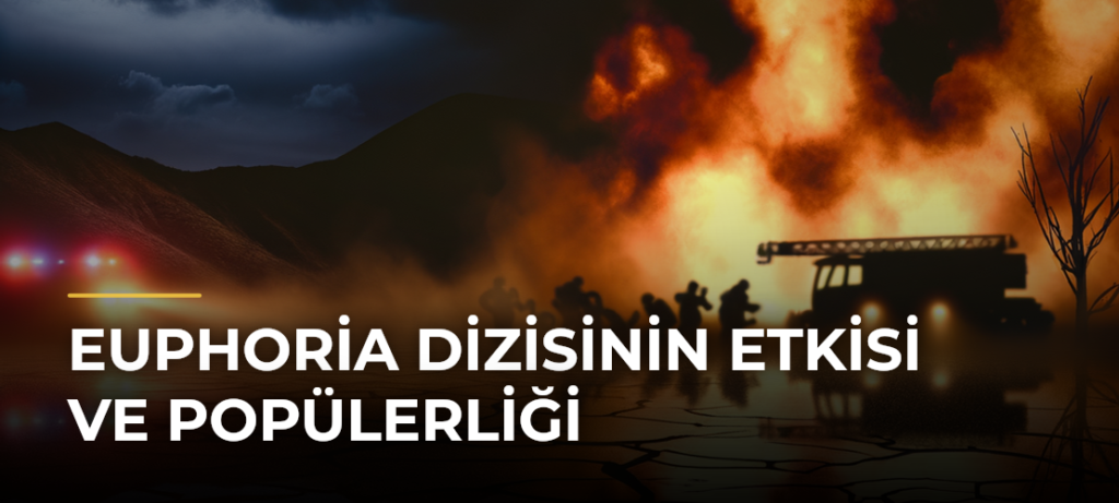 Euphoria Dizisinin Etkisi ve Popülerliği