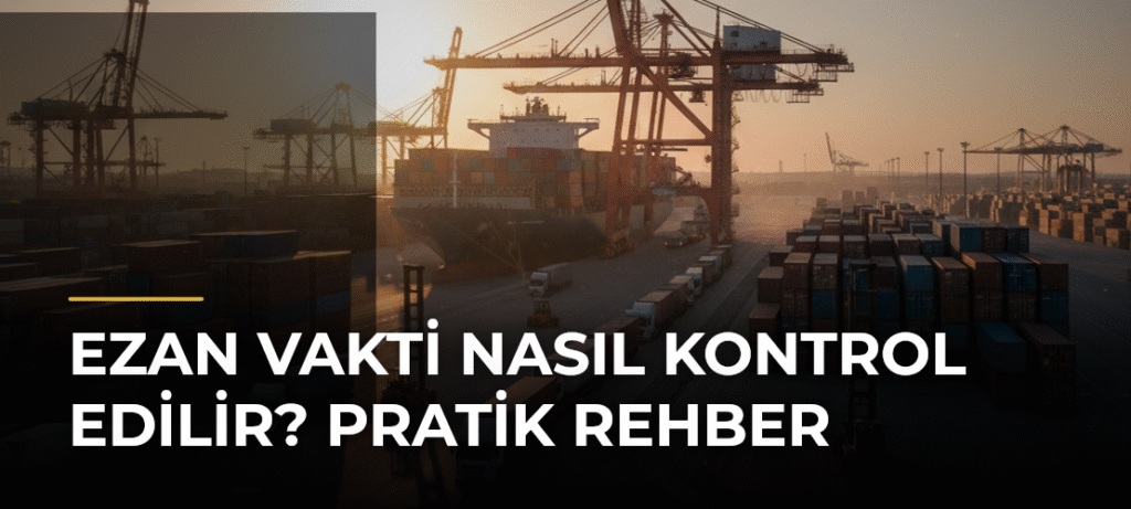 Ezan Vakti Nasıl Kontrol Edilir? Pratik Rehber