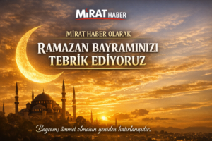 RAMAZAN BAYRAMI: ARINMANIN, KARDEŞLİĞİN VE DİRİLİŞİN BAYRAMI