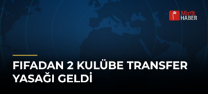 FIFAdan 2 Kulübe Transfer Yasağı Geldi