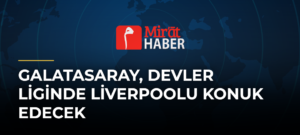 Galatasaray, Devler Liginde Liverpoolu Konuk Edecek
