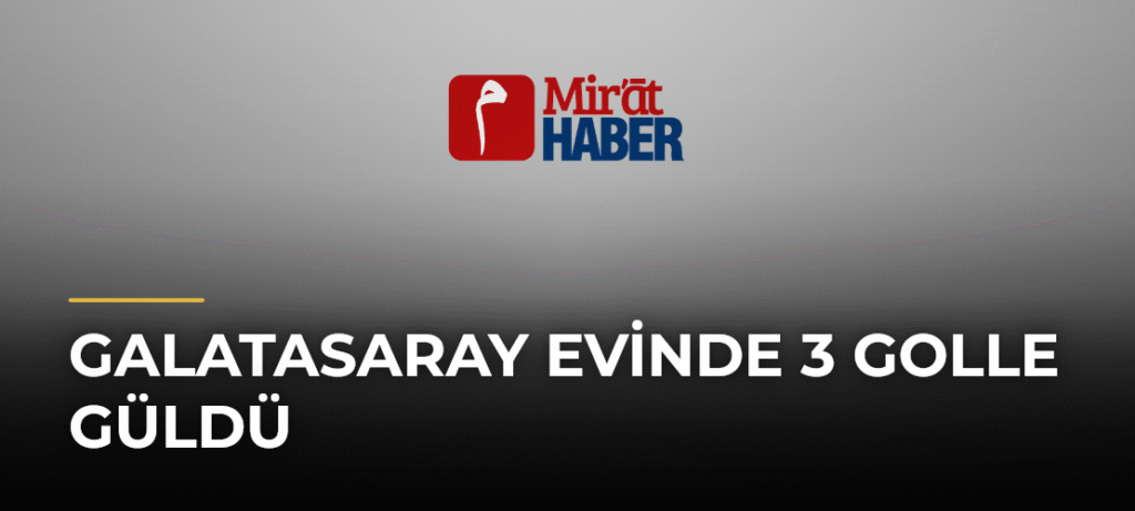 Galatasaray Evinde 3 Golle Güldü