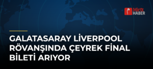 Galatasaray Liverpool Rövanşında Çeyrek Final Bileti Arıyor
