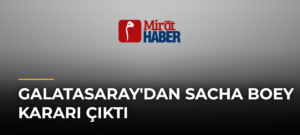 Galatasaray’dan Sacha Boey Kararı Çıktı