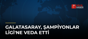 Galatasaray, Şampiyonlar Ligi’ne Veda Etti