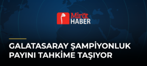 Galatasaray Şampiyonluk Payını Tahkime Taşıyor