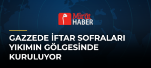 Gazzede iftar sofraları yıkımın gölgesinde kuruluyor