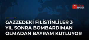 Gazzedeki Filistinliler 3 Yıl Sonra Bombardıman Olmadan Bayram Kutluyor