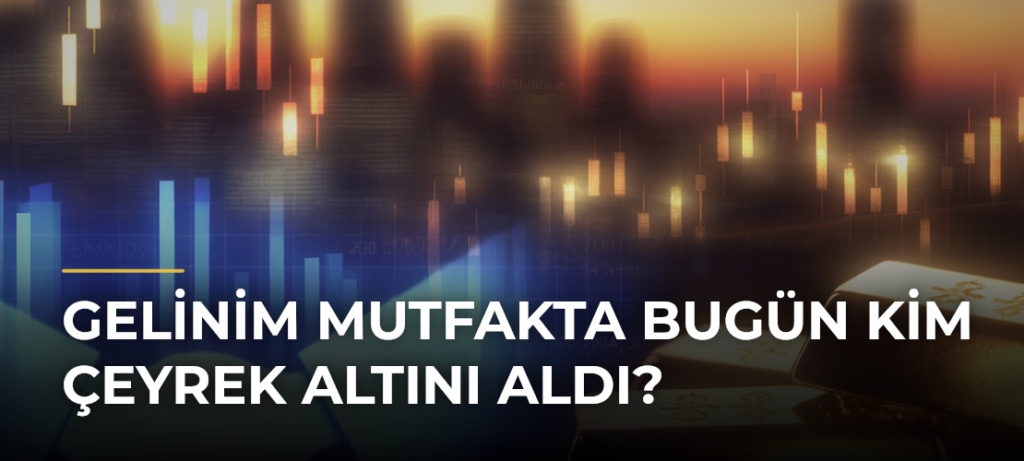 Gelinim Mutfakta Bugün Kim Çeyrek Altını Aldı?