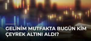 Gelinim Mutfakta Bugün Kim Çeyrek Altını Aldı?
