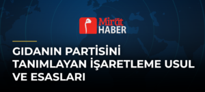 Gıdanın Partisini Tanımlayan İşaretleme Usul ve Esasları