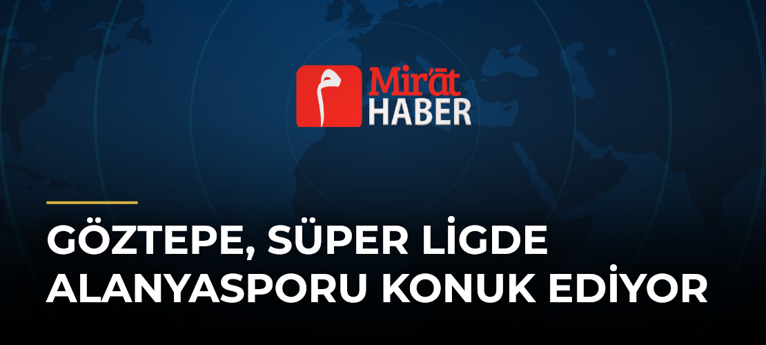 Göztepe, Süper Ligde Alanyasporu Konuk Ediyor