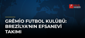 Grêmio Futbol Kulübü: Brezilya’nın Efsanevi Takımı