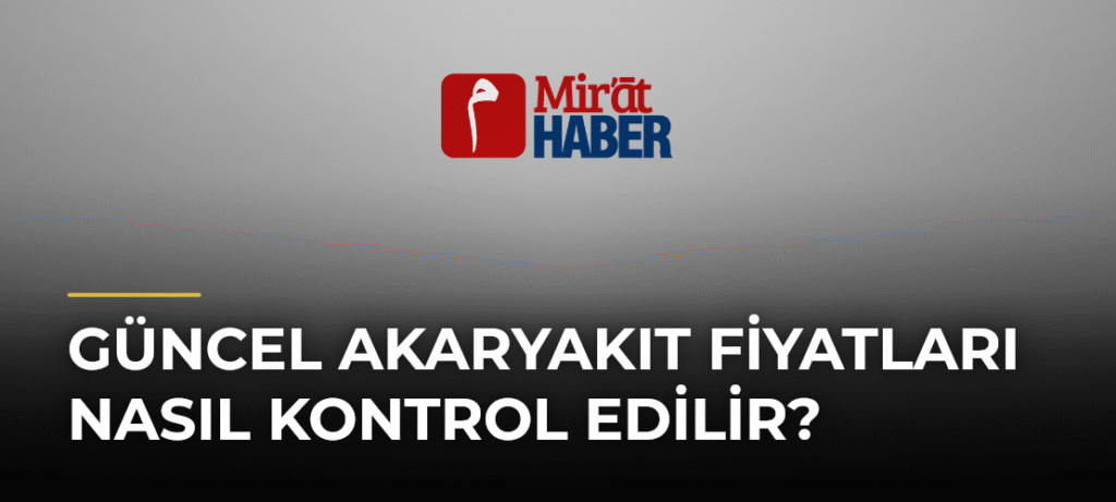 Güncel Akaryakıt Fiyatları Nasıl Kontrol Edilir?
