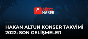 Hakan Altun Konser Takvimi 2022: Son Gelişmeler