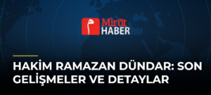 Hakim Ramazan Dündar: Son Gelişmeler ve Detaylar