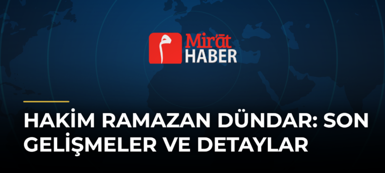 Hakim Ramazan Dündar: Son Gelişmeler ve Detaylar