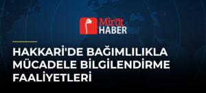 Hakkari’de Bağımlılıkla Mücadele Bilgilendirme Faaliyetleri