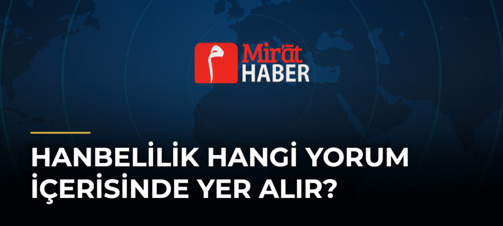 Hanbelilik Hangi Yorum İçerisinde Yer Alır?